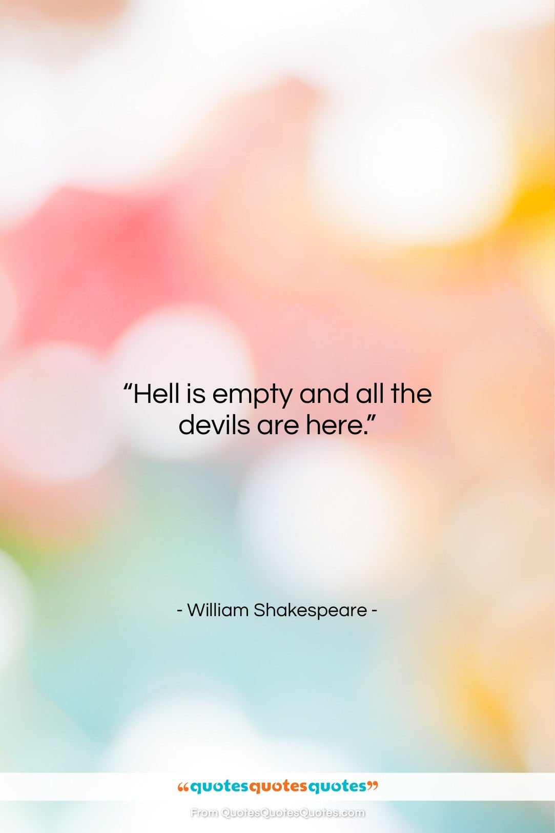 William Shakespeare quote: “Hell is empty and all the devils…”- at QuotesQuotesQuotes.com