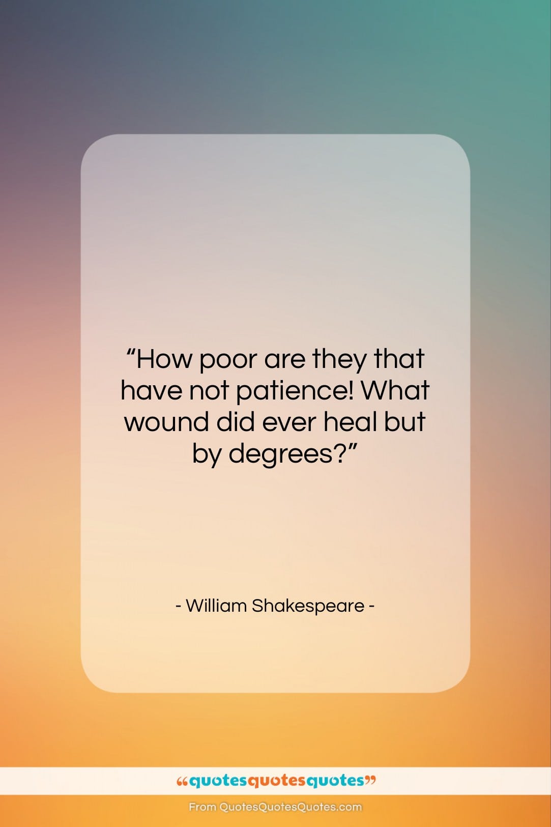 William Shakespeare quote: “How poor are they that have not…”- at QuotesQuotesQuotes.com
