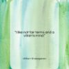 William Shakespeare quote: “I like not fair terms and a…”- at QuotesQuotesQuotes.com