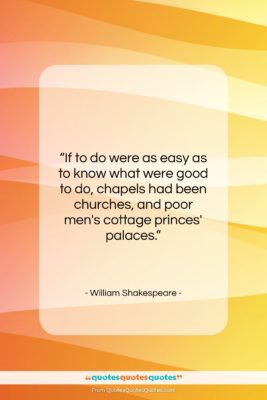 William Shakespeare quote: “If to do were as easy as…”- at QuotesQuotesQuotes.com