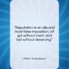 William Shakespeare quote: “Reputation is an idle and most false…”- at QuotesQuotesQuotes.com