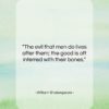William Shakespeare quote: “The evil that men do lives after…”- at QuotesQuotesQuotes.com