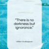 William Shakespeare quote: “There is no darkness but ignorance…”- at QuotesQuotesQuotes.com
