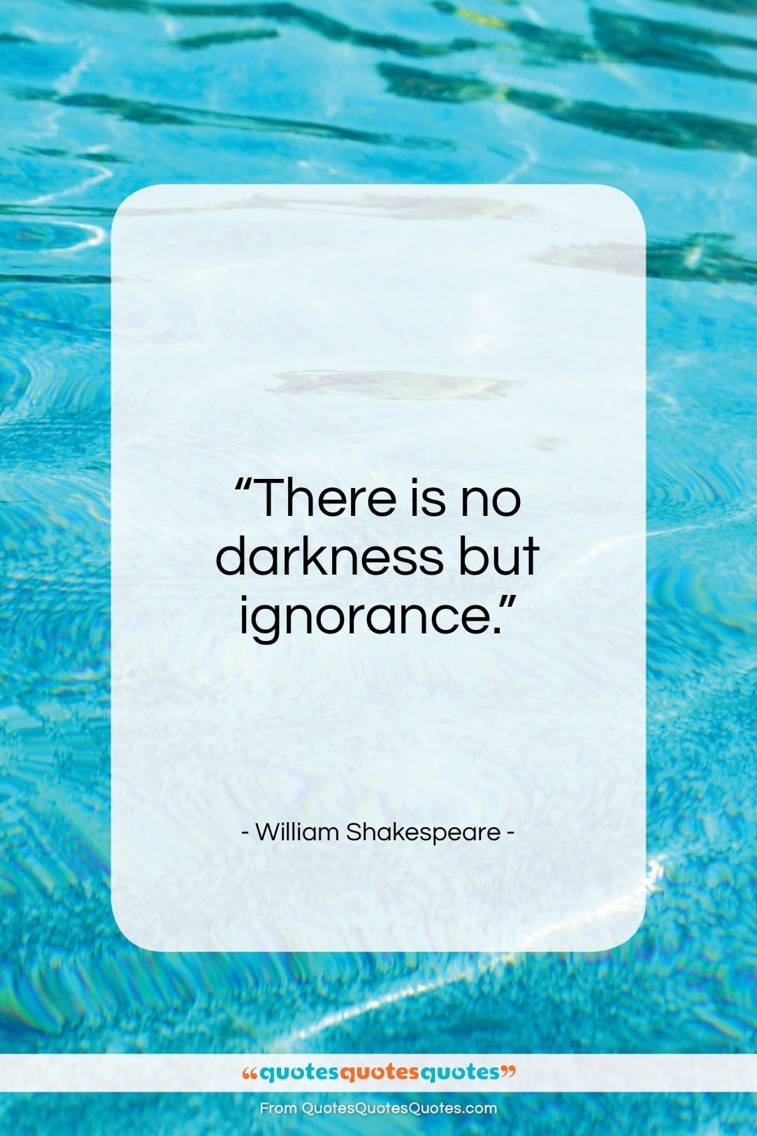 William Shakespeare quote: “There is no darkness but ignorance…”- at QuotesQuotesQuotes.com