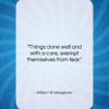William Shakespeare quote: “Things done well and with a care,…”- at QuotesQuotesQuotes.com