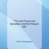 William Shakespeare quote: “‘Tis one thing to be tempted, another…”- at QuotesQuotesQuotes.com