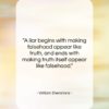 William Shenstone quote: “A liar begins with making falsehood appear…”- at QuotesQuotesQuotes.com