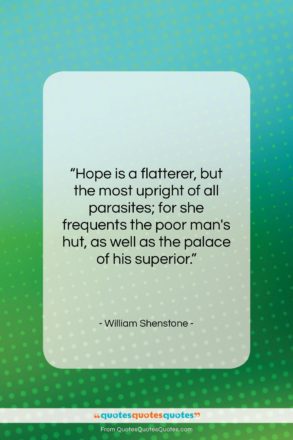 William Shenstone quote: “Hope is a flatterer, but the most…”- at QuotesQuotesQuotes.com