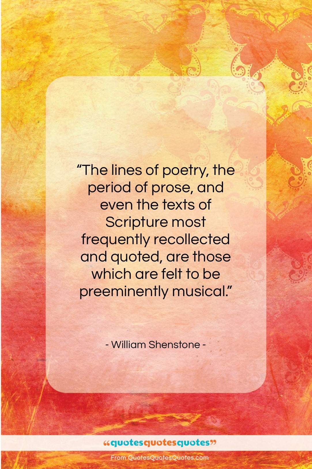 William Shenstone quote: “The lines of poetry, the period of…”- at QuotesQuotesQuotes.com