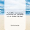 William Somerville quote: “Let all the learned say what they…”- at QuotesQuotesQuotes.com
