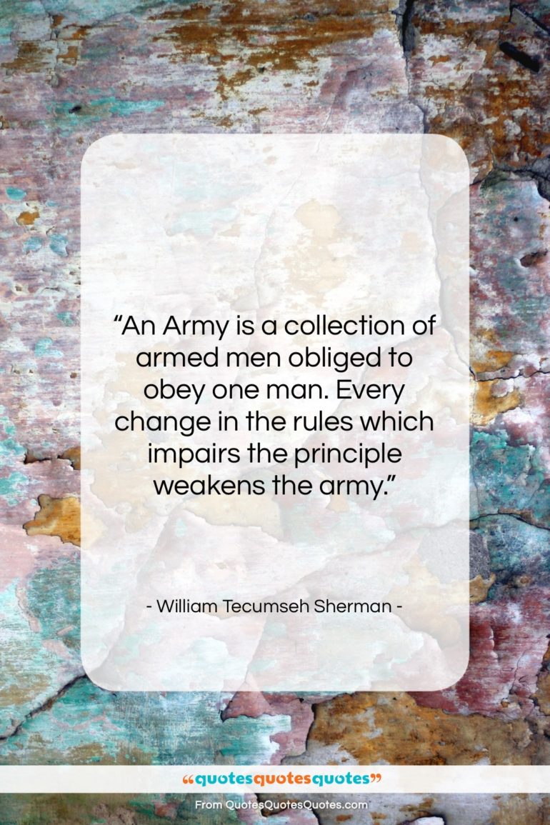 William Tecumseh Sherman quote: “An Army is a collection of armed…”- at QuotesQuotesQuotes.com