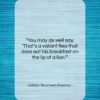 William Tecumseh Sherman quote: “You may as well say, ‘That’s a…”- at QuotesQuotesQuotes.com