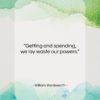 William Wordsworth quote: “Getting and spending, we lay waste our…”- at QuotesQuotesQuotes.com