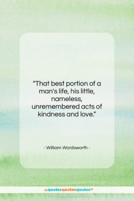 William Wordsworth quote: “That best portion of a man’s life,…”- at QuotesQuotesQuotes.com