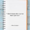 Wilma Rudolph quote: “I don’t know why I run so…”- at QuotesQuotesQuotes.com
