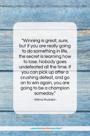 Wilma Rudolph quote: “Winning is great, sure, but if you…”- at QuotesQuotesQuotes.com