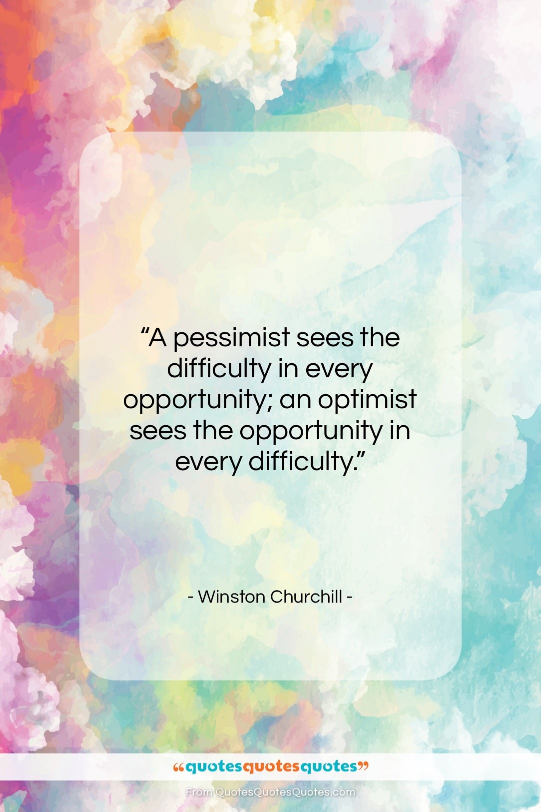 Winston Churchill quote: “A pessimist sees the difficulty in every…”- at QuotesQuotesQuotes.com