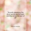 Winston Churchill quote: “Broadly speaking, the short words are the…”- at QuotesQuotesQuotes.com