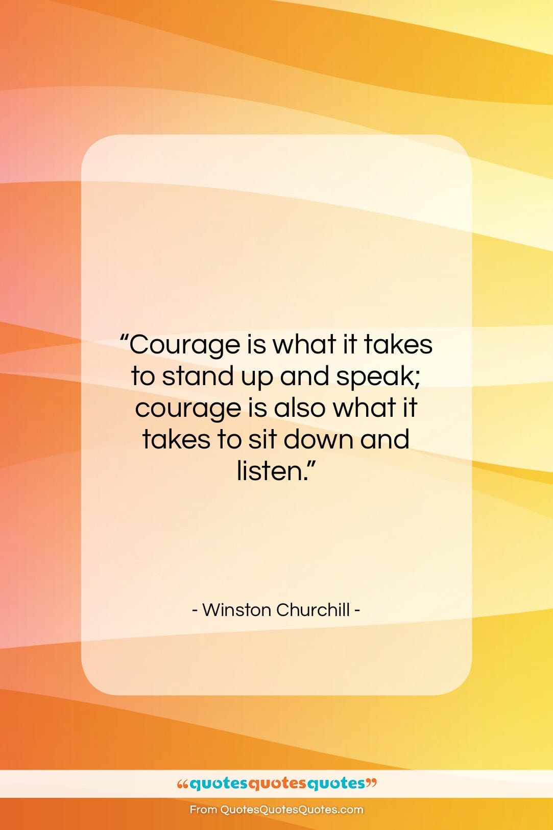 Winston Churchill quote: “Courage is what it takes to stand…”- at QuotesQuotesQuotes.com