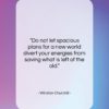 Winston Churchill quote: “Do not let spacious plans for a…”- at QuotesQuotesQuotes.com