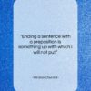 Winston Churchill quote: “Ending a sentence with a preposition is…”- at QuotesQuotesQuotes.com