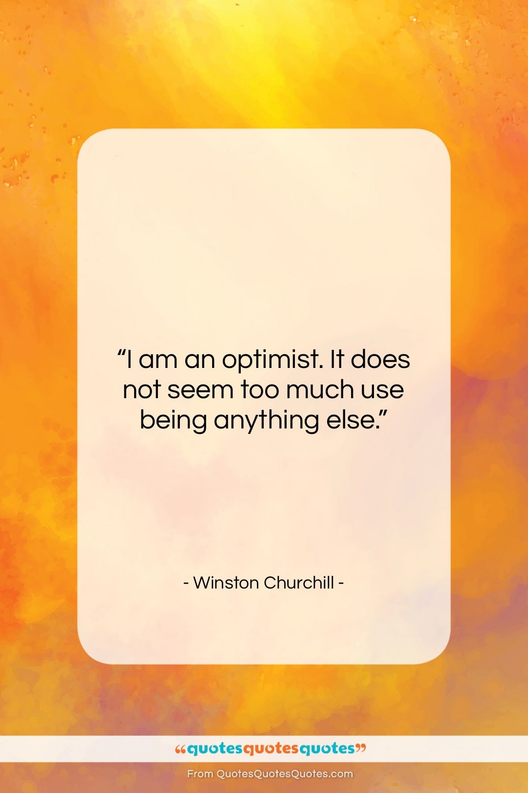 Winston Churchill quote: “I am an optimist. It does not…”- at QuotesQuotesQuotes.com