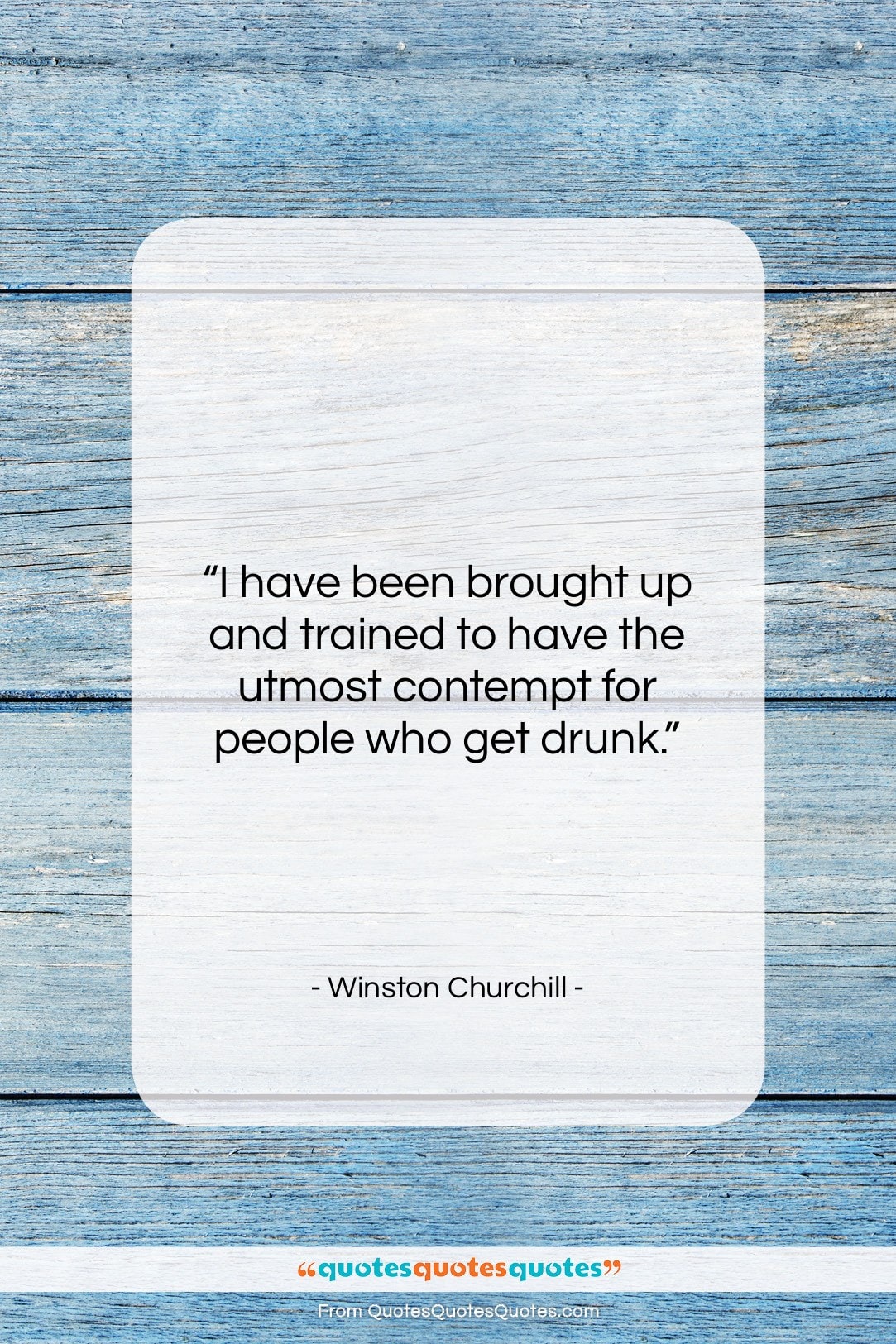 Winston Churchill quote: “I have been brought up and trained…”- at QuotesQuotesQuotes.com