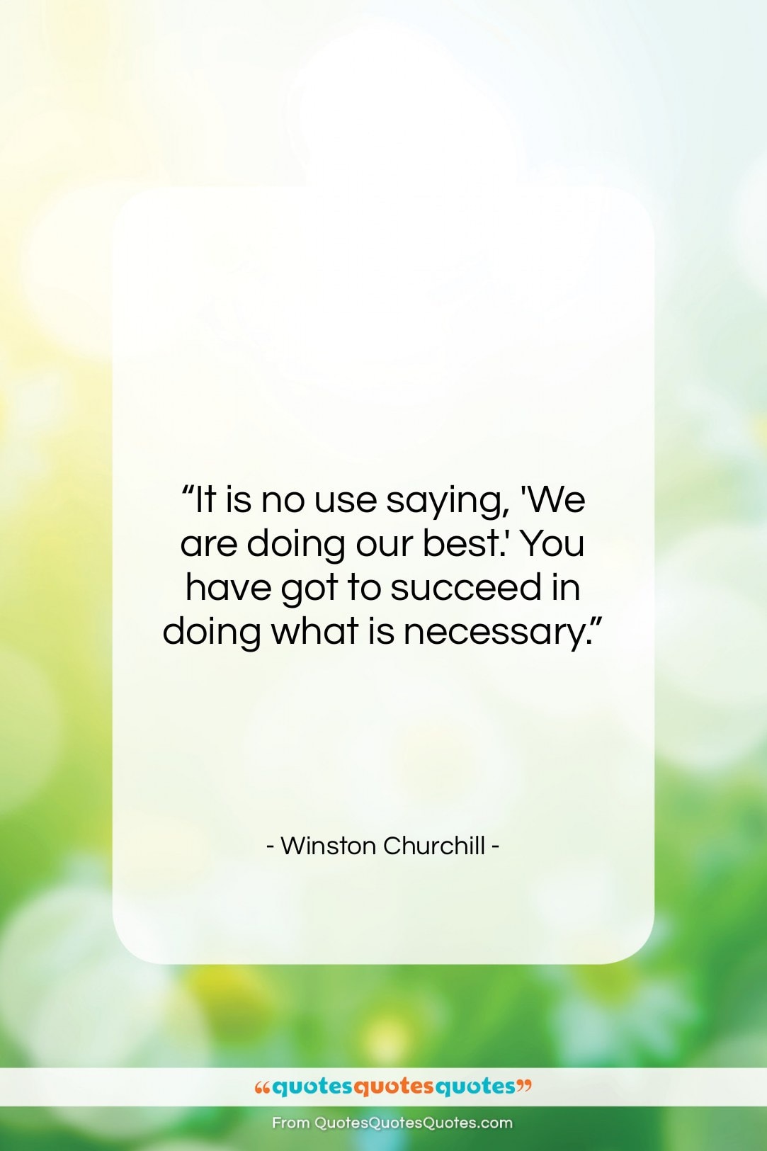 Winston Churchill quote: “It is no use saying, ‘We are…”- at QuotesQuotesQuotes.com