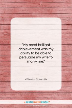 Winston Churchill quote: “My most brilliant achievement was my ability…”- at QuotesQuotesQuotes.com