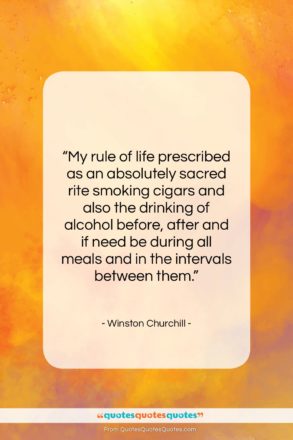 Winston Churchill quote: “My rule of life prescribed as an…”- at QuotesQuotesQuotes.com
