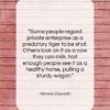 Winston Churchill quote: “Some people regard private enterprise as a…”- at QuotesQuotesQuotes.com