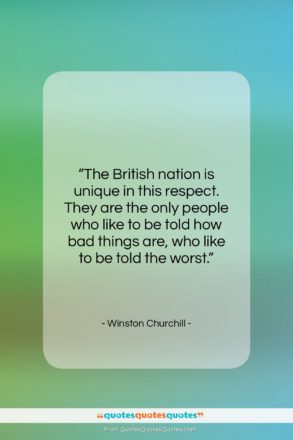 Winston Churchill quote: “The British nation is unique in this…”- at QuotesQuotesQuotes.com