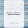 Winston Churchill quote: “The first quality that is needed is…”- at QuotesQuotesQuotes.com