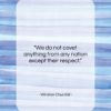 Winston Churchill quote: “We do not covet anything from any…”- at QuotesQuotesQuotes.com