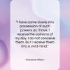 Woodrow Wilson quote: “I have come slowly into possession of…”- at QuotesQuotesQuotes.com