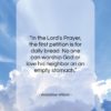 Woodrow Wilson quote: “In the Lord’s Prayer, the first petition…”- at QuotesQuotesQuotes.com