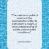 Woodrow Wilson quote: “The method of political science is the…”- at QuotesQuotesQuotes.com