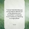 Xun Zi quote: “I once tried standing up on my…”- at QuotesQuotesQuotes.com