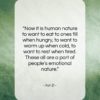 Xun Zi quote: “Now it is human nature to want…”- at QuotesQuotesQuotes.com