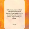 Xun Zi quote: “When you concentrate on agriculture and industry…”- at QuotesQuotesQuotes.com