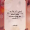 Zane Grey quote: “I am full of fire and passion….”- at QuotesQuotesQuotes.com