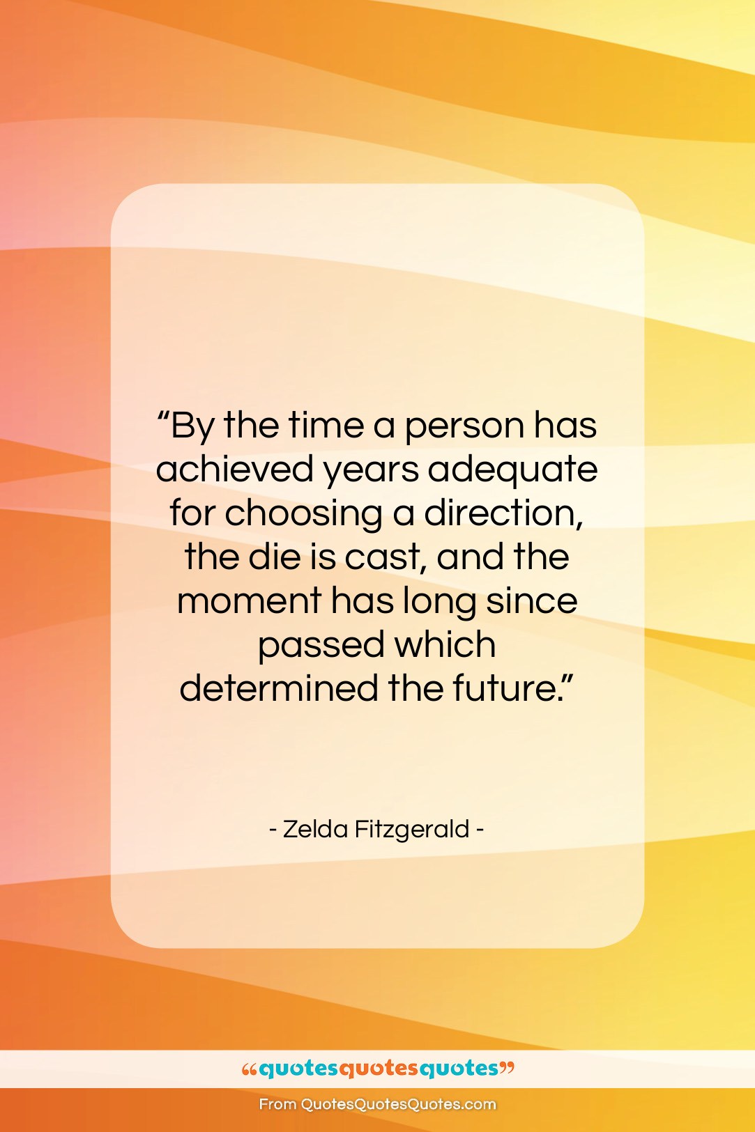Zelda Fitzgerald quote: “By the time a person has achieved…”- at QuotesQuotesQuotes.com