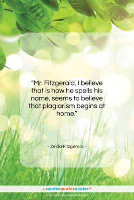 Zelda Fitzgerald quote: “Mr. Fitzgerald, I believe that is how…”- at QuotesQuotesQuotes.com