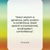 Zhuang Zi quote: “Great wisdom is generous; petty wisdom is…”- at QuotesQuotesQuotes.com