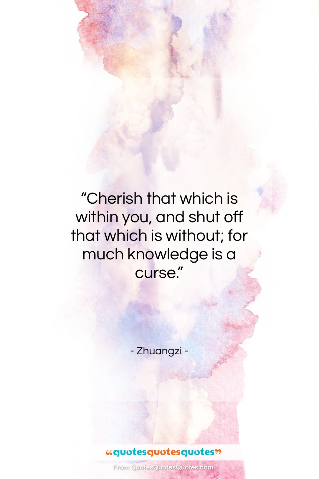 Zhuangzi quote: “Cherish that which is within you, and…”- at QuotesQuotesQuotes.com